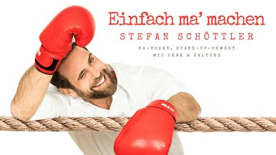 Stefan Schöttler - Einfach ma‘ machen  ...und was, wenn’s gut wird?